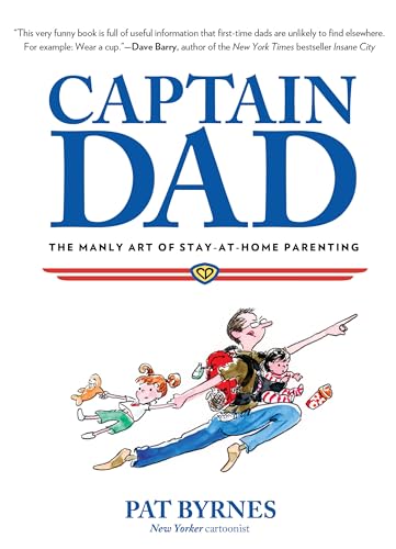 Imagen de archivo de Captain Dad: The Manly Art Of Stay-At-Home Parenting a la venta por SecondSale