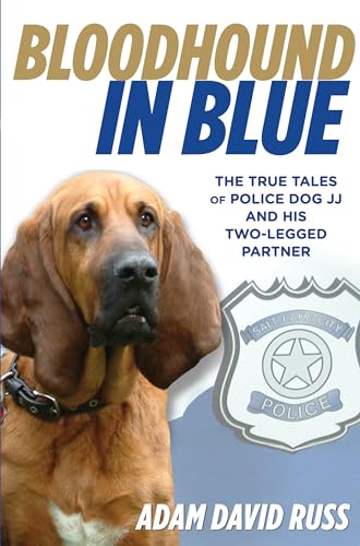 Beispielbild fr Bloodhound in Blue: The True Tales Of Police Dog Jj And His Two-Legged Partner zum Verkauf von Jenson Books Inc