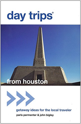 9780762786398: Day Trips from Houston: Getaway Ideas For The Local Traveler (Day Trips Series)