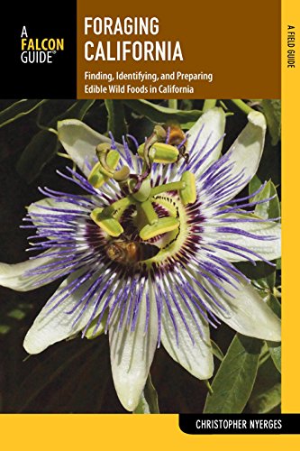 Stock image for Foraging California: Finding, Identifying, And Preparing Edible Wild Foods In California (Foraging Series) for sale by BooksRun