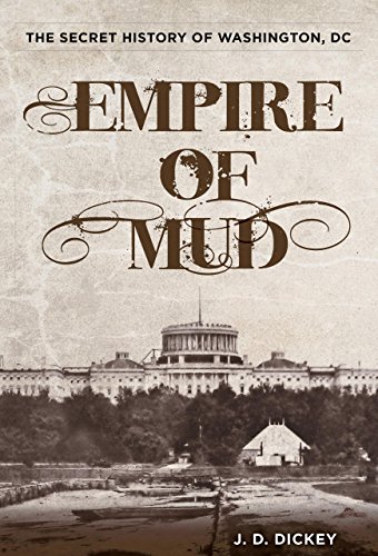 9780762787012: Empire of Mud: The Secret History of Washington, DC