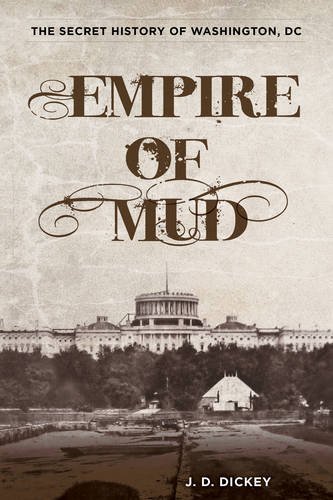 9780762787012: Empire of Mud: The Secret History of Washington, DC
