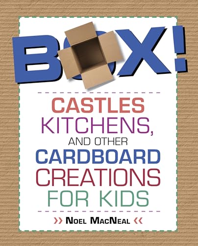 Stock image for Box! : Castles, Kitchens, and Other Cardboard Creations for Kids for sale by Better World Books
