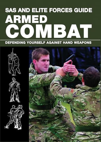 9780762787845: SAS and Elite Forces Guide Armed Combat: Fighting With Weapons in Everyday Situations