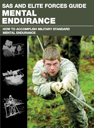 9780762787852: Sas And Elite Forces Guide, Mental Endurance: How To Develop Mental Toughness From The World's Elite Forces, First Edition