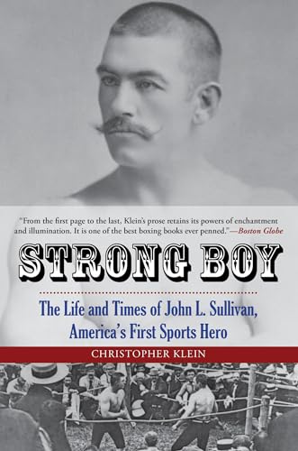 Stock image for Strong Boy: The Life and Times of John L. Sullivan, Americas First Sports Hero for sale by Read&Dream