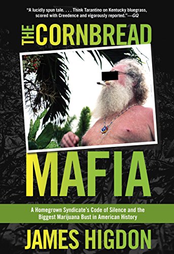 Beispielbild fr The Cornbread Mafia: A Homegrown Syndicate's Code of Silence and the Biggest Marijuana Bust in American History zum Verkauf von SecondSale