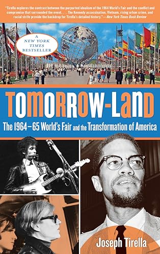 Imagen de archivo de Tomorrow-Land: The 1964-65 Worlds Fair and the Transformation of America a la venta por Michael Lyons