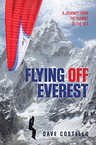 9780762789665: Flying Off Everest: A Journey From The Summit To The Sea