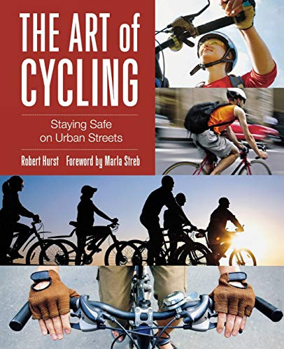 Stock image for The Art of Cycling : Staying Safe on Urban Streets for sale by Better World Books
