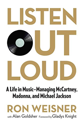 Beispielbild fr Listen Out Loud : A Life in Music--Managing McCartney, Madonna, and Michael Jackson zum Verkauf von Better World Books