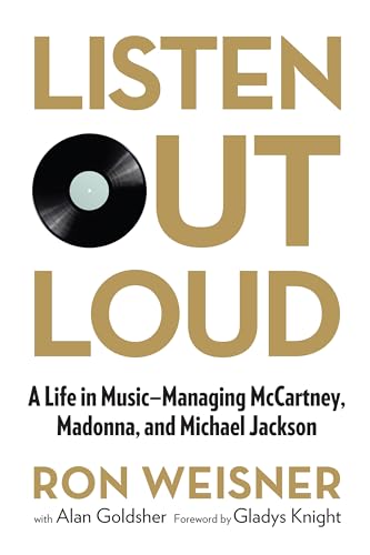 Stock image for Listen Out Loud : A Life in Music--Managing McCartney, Madonna, and Michael Jackson for sale by Better World Books