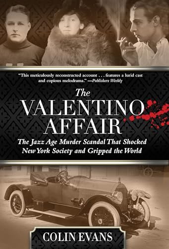 Stock image for The Valentino Affair : The Jazz Age Murder Scandal That Shocked New York Society and Gripped the World for sale by Better World Books