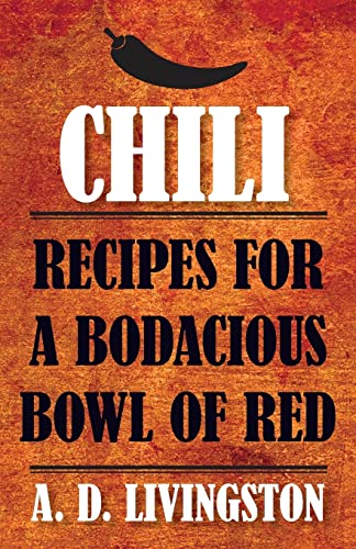 Beispielbild fr Chili: Recipes For A Bodacious Bowl Of Red zum Verkauf von Bulk Book Warehouse