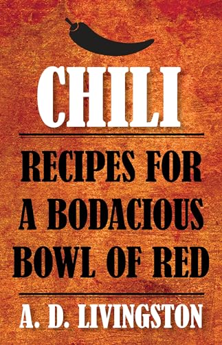 Imagen de archivo de Chili: Recipes For A Bodacious Bowl Of Red a la venta por Bulk Book Warehouse