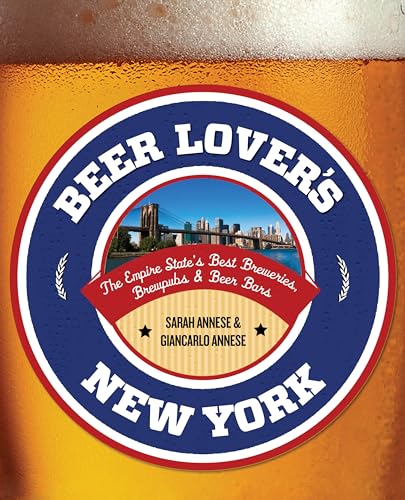 Stock image for Beer Lover's New York : The Empire State's Best Breweries, Brewpubs and Beer Bars for sale by Better World Books: West