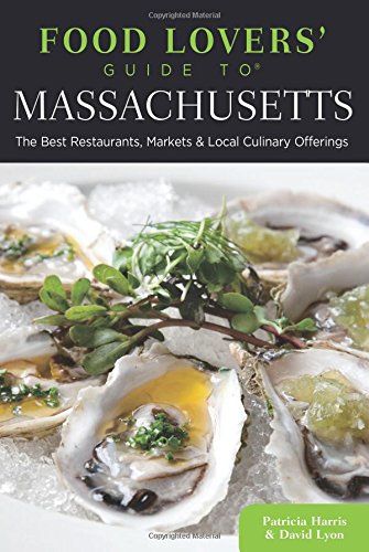 Beispielbild fr Food Lovers' Guide to� Massachusetts: The Best Restaurants, Markets & Local Culinary Offerings (Food Lovers' Series) zum Verkauf von More Than Words
