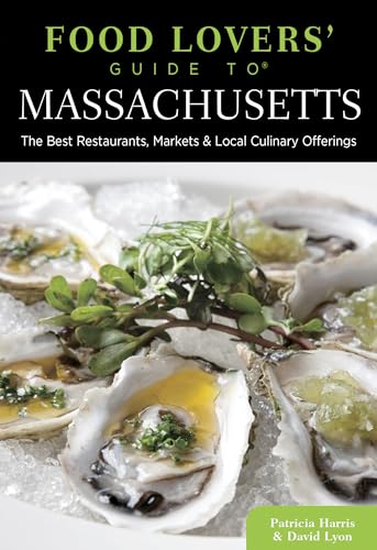Stock image for Food Lovers' Guide to� Massachusetts: The Best Restaurants, Markets & Local Culinary Offerings (Food Lovers' Series) for sale by More Than Words