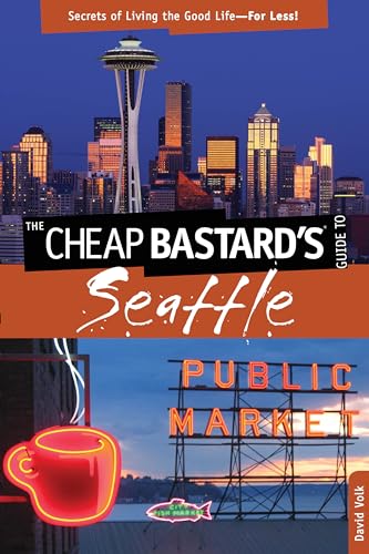 Stock image for Seattle - Public Market : Secrets of Living the Good Life-For Less! for sale by Better World Books