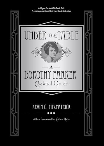 Stock image for Under the Table: A Dorothy Parker Cocktail Guide for sale by ThriftBooks-Dallas