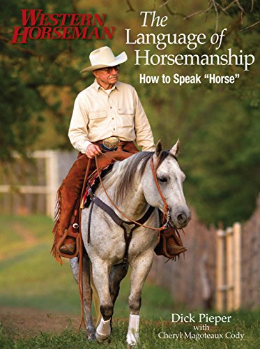 Stock image for Language of Horsemanship: How To Speak "Horse" (Western Horseman Books) for sale by BooksRun