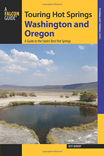 Stock image for Touring Hot Springs Washington and Oregon: A Guide to the States Best Hot Springs 2nd Edition for sale by Zoom Books Company