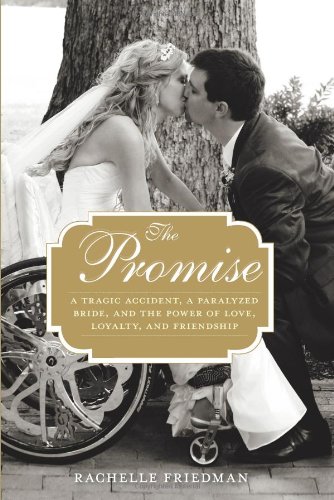 Beispielbild fr The Promise: A Tragic Accident, a Paralyzed Bride, and the Power of Love, Loyalty, and Friendship zum Verkauf von WorldofBooks