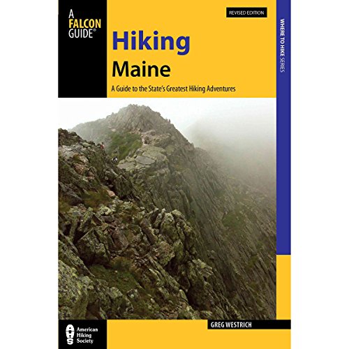 9780762793044: Hiking Maine: A Guide to the State’s Greatest Hiking Adventures (State Hiking Guides Series)