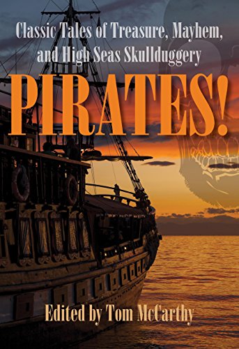 Stock image for Pirates! : Classic Tales of Treasure, Mayhem, and High Seas Skullduggery for sale by Better World Books