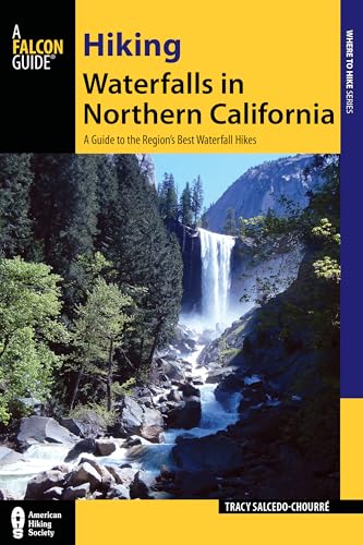9780762794577: Hiking Waterfalls in Northern California: A Guide to the Region's Best Waterfall Hikes