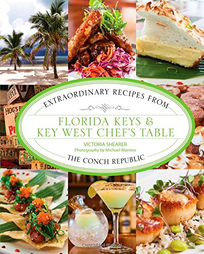 Stock image for Florida Keys & Key West Chef's Table: Extraordinary Recipes from the Conch Republic for sale by HPB-Diamond