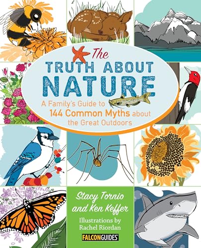 Beispielbild fr Truth About Nature: A Family's Guide to 144 Common Myths about the Great Outdoors zum Verkauf von BooksRun