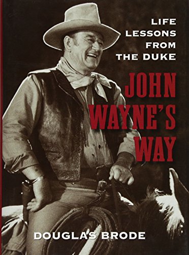 Beispielbild fr John Wayne's Way: Life Lessons from the Duke zum Verkauf von Jenson Books Inc