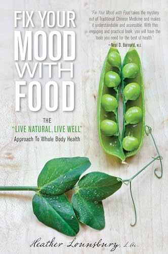 9780762796397: Fix Your Mood With Food: The "Live Natural, Live Well" Approach to Whole Body Health