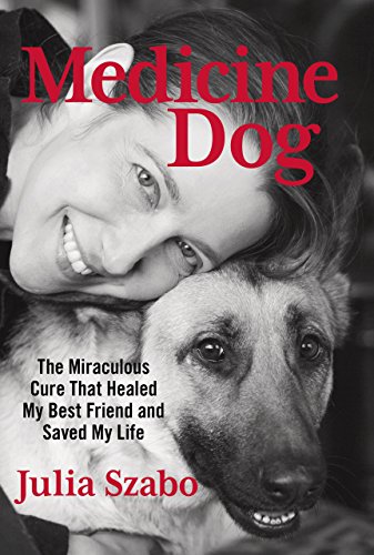 Imagen de archivo de Medicine Dog : The Miraculous Cure That Healed My Best Friend and Saved My Life a la venta por Better World Books