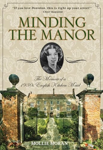 Imagen de archivo de Minding the Manor: The Memoir Of A 1930S English Kitchen Maid a la venta por Dream Books Co.
