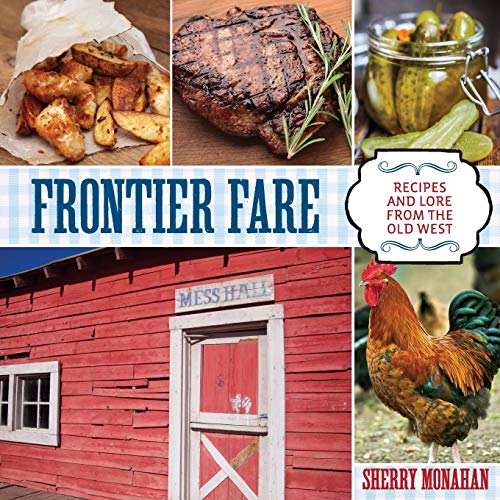 Beispielbild fr Frontier Fare : Recipes and Lore from the Old West zum Verkauf von Better World Books