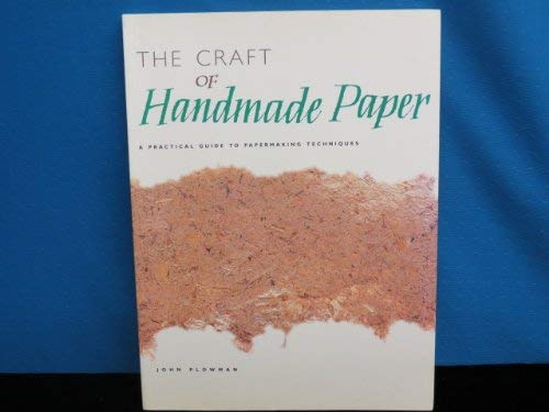Stock image for THE CRAFT OF HANDMADE PAPER: A Practical Guide to Papermaking Techniques. for sale by Nelson & Nelson, Booksellers