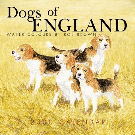 Dogs of England 2000 Calendar (9780763117375) by Brown, Rob