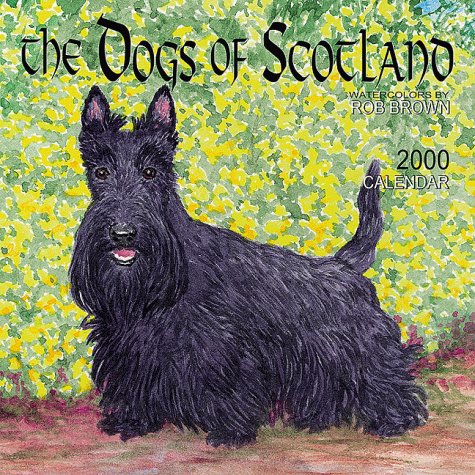 The Dogs of Scotland 2000 Calendar (9780763117399) by Brown, Rob