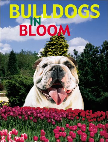Beispielbild fr Bulldogs in Bloom zum Verkauf von SecondSale