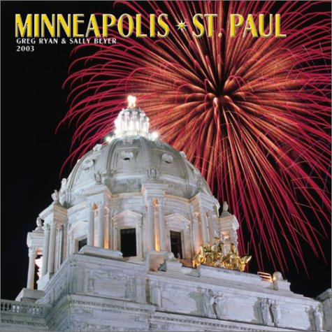 Minneapolis & St. Paul 2003 Calendar (9780763152888) by Ryan, Greg; Beyer, Sally