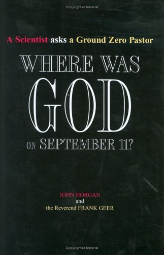 Stock image for Where Was God on September 11? (A Scientist Asks a Ground Zero Pastor) for sale by Wonder Book