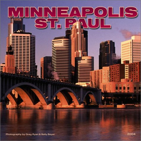 Minneapolis & St. Paul 2004 Calendar (9780763165192) by Greg Ryan; Sally Beyer