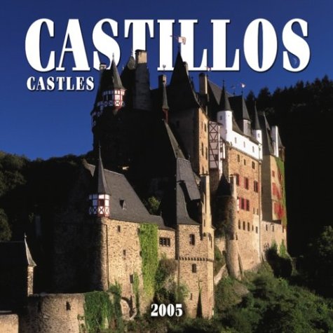 Castillos/castles 2005 Calendar (Spanish Edition) (9780763171667) by [???]
