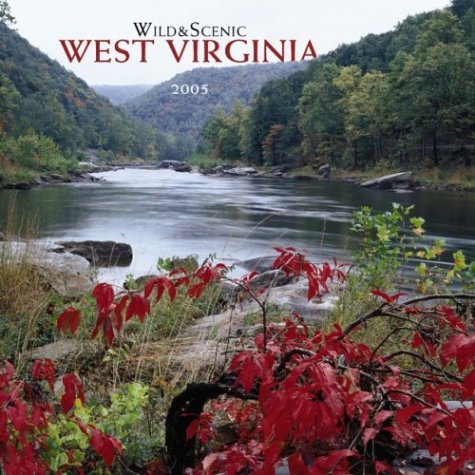 Wild & Scenic West Virginia 2005 Calendar (9780763179526) by NOT A BOOK