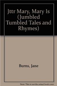 Jttr Mary, Mary Is (Jumbled Tumbled Tales and Rhymes) (9780763521165) by Steck-Vaughn Company Jane Burns