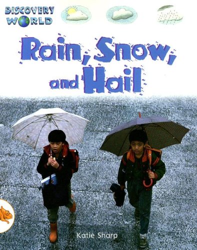 Beispielbild fr Rain, Snow, and Hail (Discovery World Series: Orange Level) zum Verkauf von Hawking Books