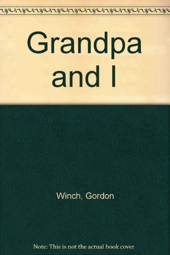 Grandpa and I (9780763524753) by Winch, Gordon