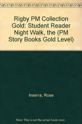 Beispielbild fr Rigby PM Collection : Individual Student Edition Gold (Levels 21-22) the Night Walk zum Verkauf von Better World Books